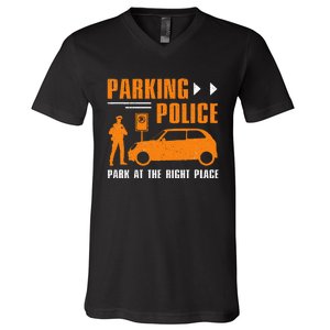 Parking Police Park At The Right Place V-Neck T-Shirt