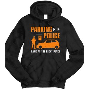 Parking Police Park At The Right Place Tie Dye Hoodie