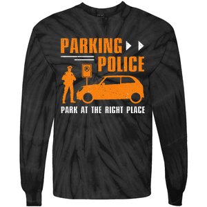 Parking Police Park At The Right Place Tie-Dye Long Sleeve Shirt