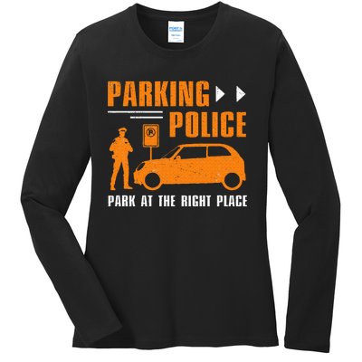 Parking Police Park At The Right Place Ladies Long Sleeve Shirt