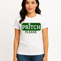 Pritch Please Womens T-Shirt