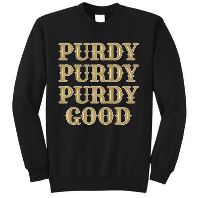 Purdy Purdy Purdy Good Football Quarterback Sweatshirt