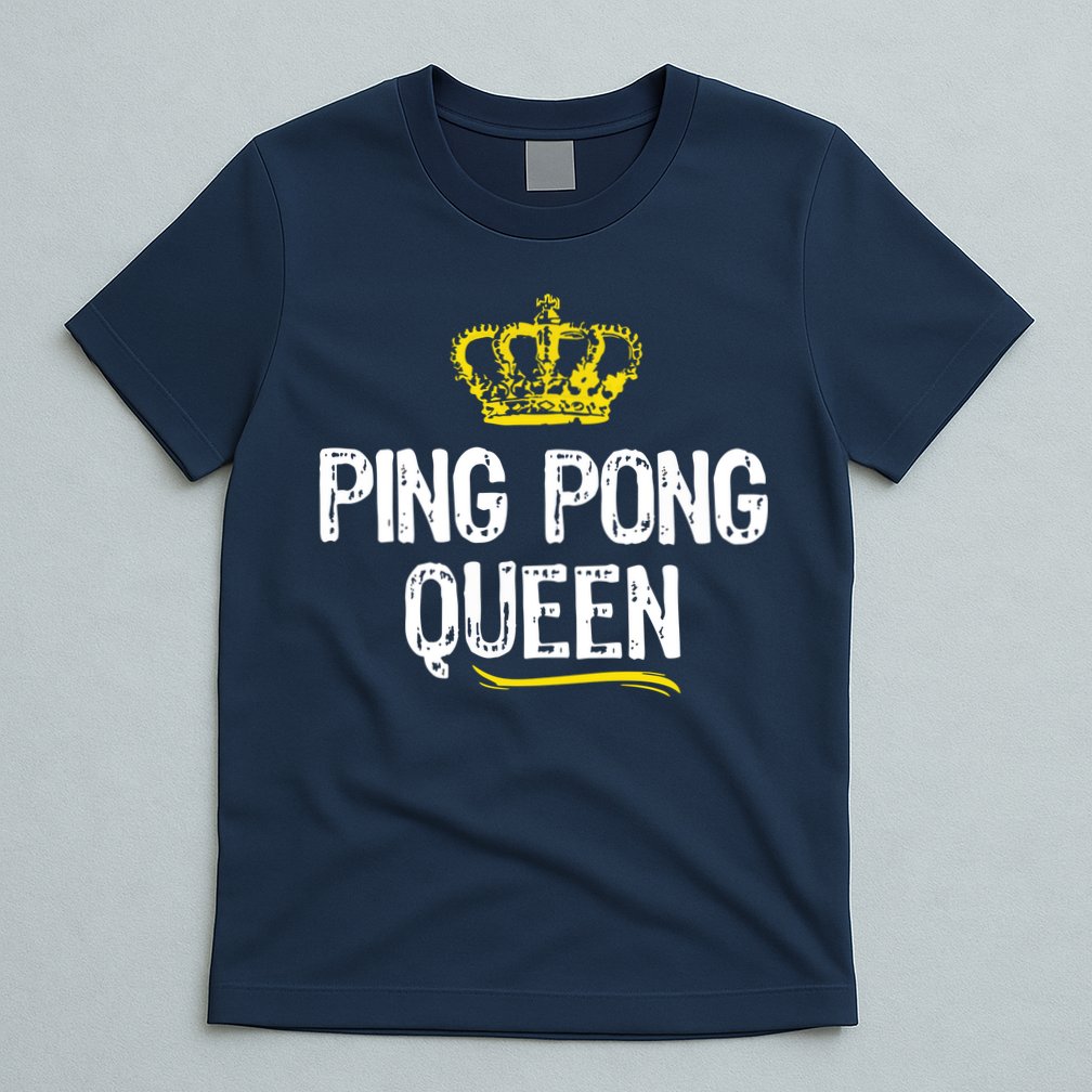 Ping Pong Queen Women Girl Player Table Tennis Funny Gift T-Shirt