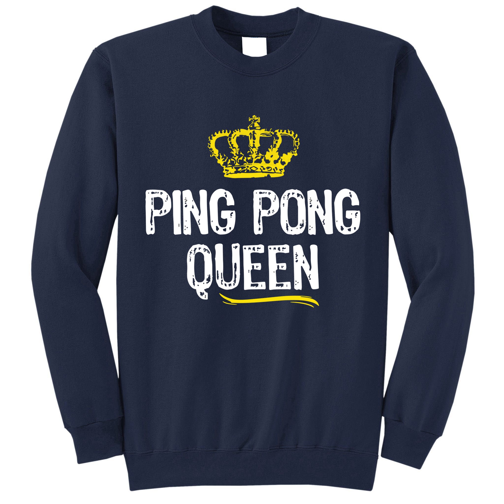 Ping Pong Queen Women Girl Player Table Tennis Funny Gift Tall Sweatshirt
