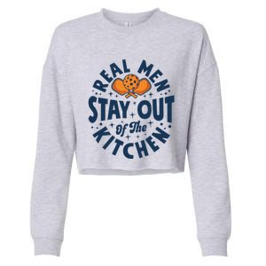 Play Pickleball Real Stay Out Of The Kitchen Funny Quote Cool Gift Cropped Pullover Crew