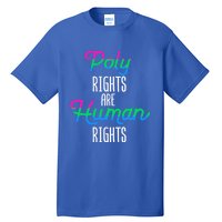 Polysexual Poly Rights Are Hu Rights Equality Lgbt Gay Gift Tall T-Shirt