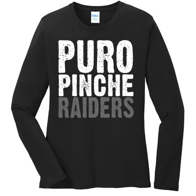 Puro Pinche Raiders Ladies Long Sleeve Shirt