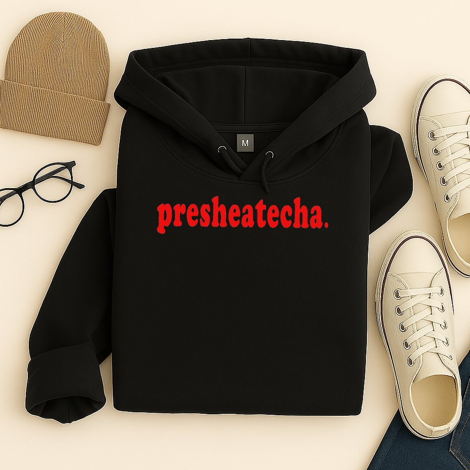 Presheatecha Hoodie