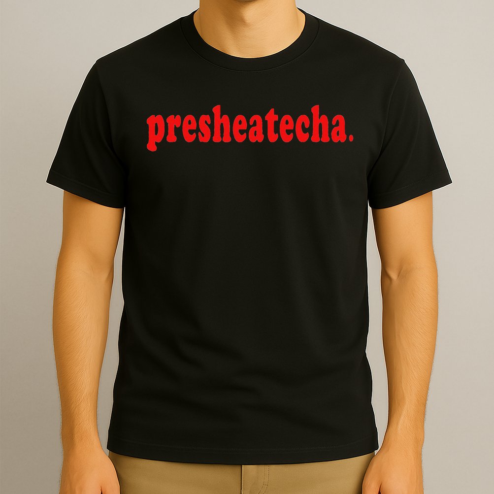 Presheatecha T-Shirt