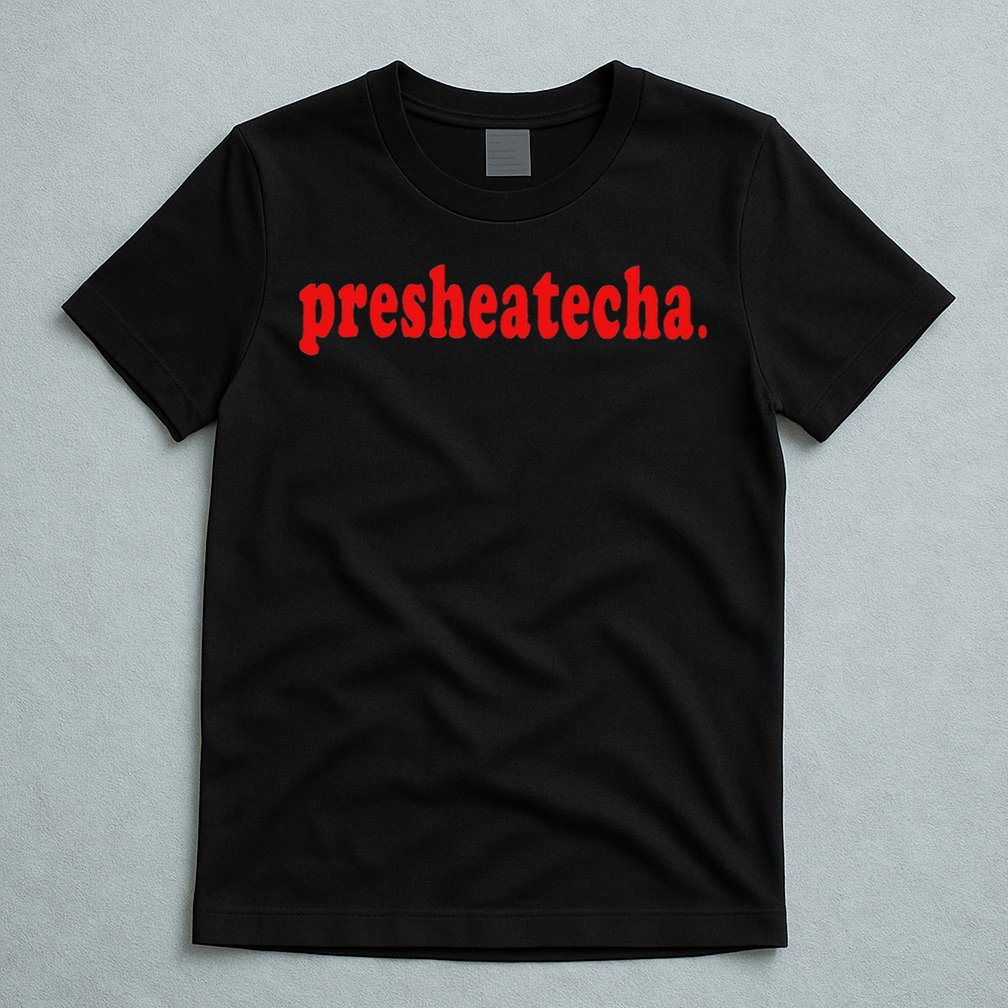 Presheatecha T-Shirt