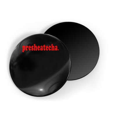 Presheatecha Magnet