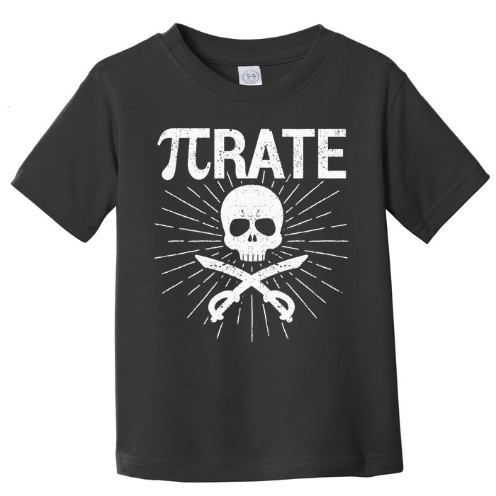 Pirate Pi Rate Pi Day Math Pirates Mathematician Nerd Geek Toddler T-Shirt