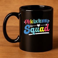 Phlebotomist Phlebotomy Squad 11oz C Handle Ceramic Mug