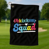 Phlebotomist Phlebotomy Squad Golf Towel