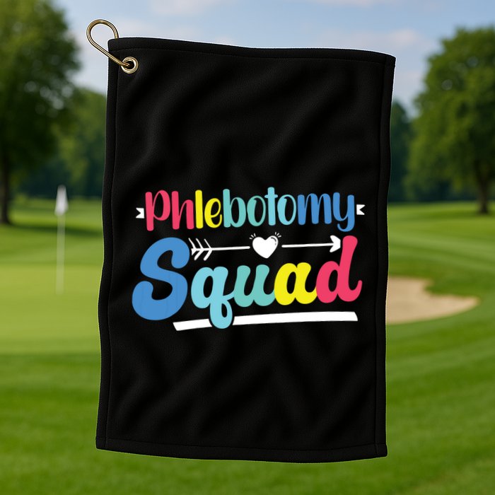 Phlebotomist Phlebotomy Squad Golf Towel