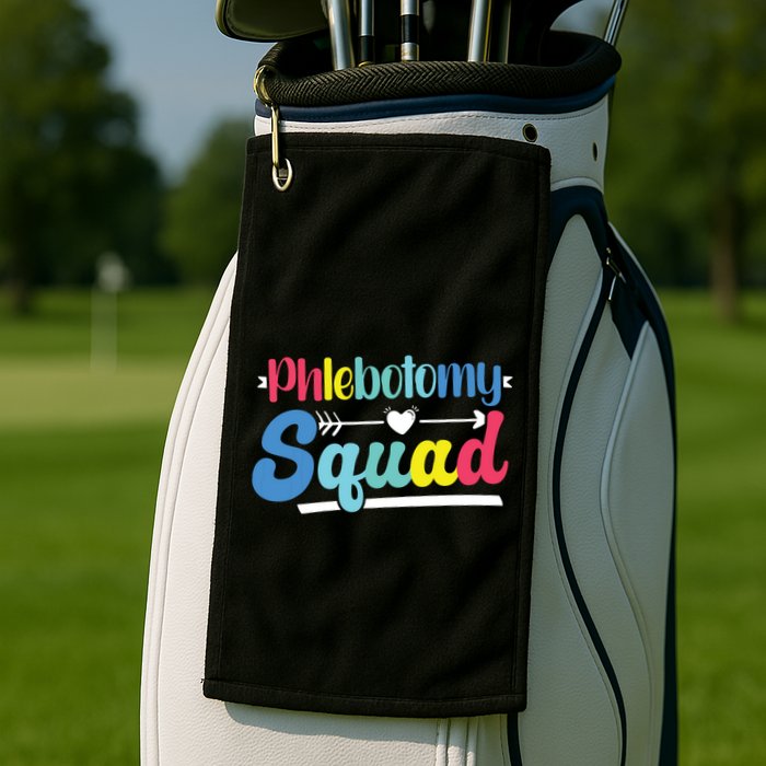Phlebotomist Phlebotomy Squad Golf Towel