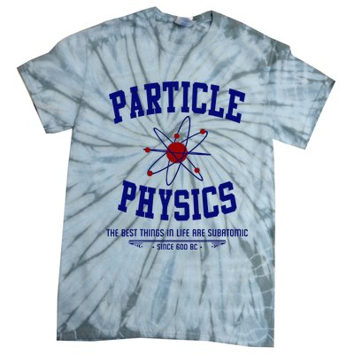 Particle Physics Science Pun Funny Physics Tie-Dye T-Shirt