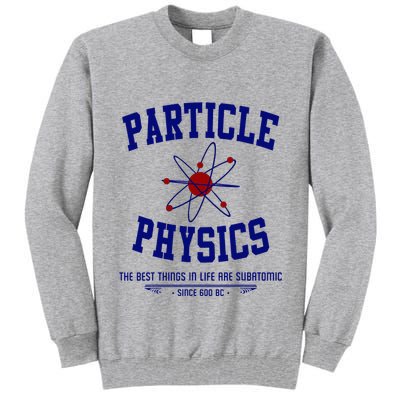Particle Physics Science Pun Funny Physics Tall Sweatshirt