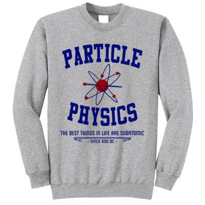 Particle Physics Science Pun Funny Physics Tall Sweatshirt