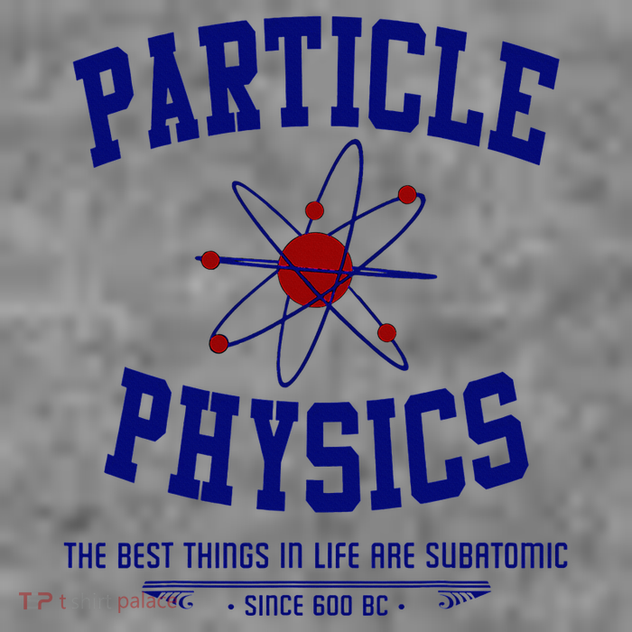 Particle Physics Science Pun Funny Physics Tall Sweatshirt