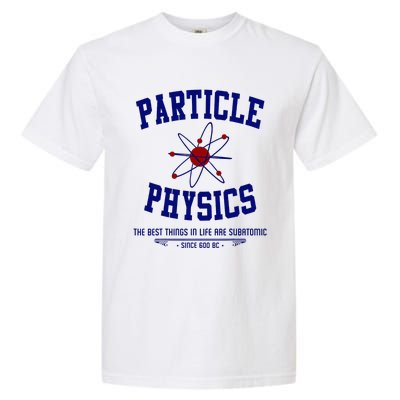 Particle Physics Science Pun Funny Physics Garment-Dyed Heavyweight T-Shirt