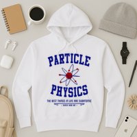 Particle Physics Science Pun Funny Physics Hoodie
