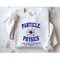 Particle Physics Science Pun Funny Physics Sweatshirt