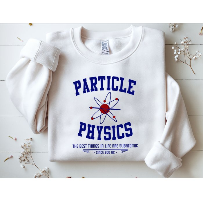 Particle Physics Science Pun Funny Physics Sweatshirt