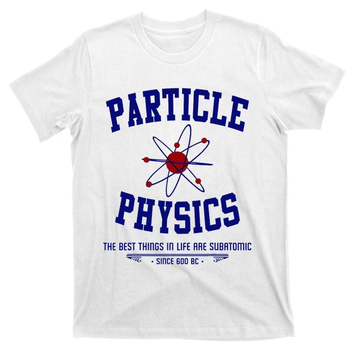 Particle Physics Science Pun Funny Physics T-Shirt