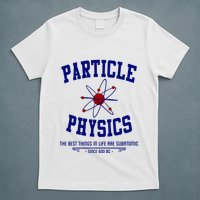 Particle Physics Science Pun Funny Physics T-Shirt