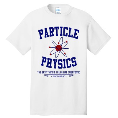 Particle Physics Science Pun Funny Physics Tall T-Shirt