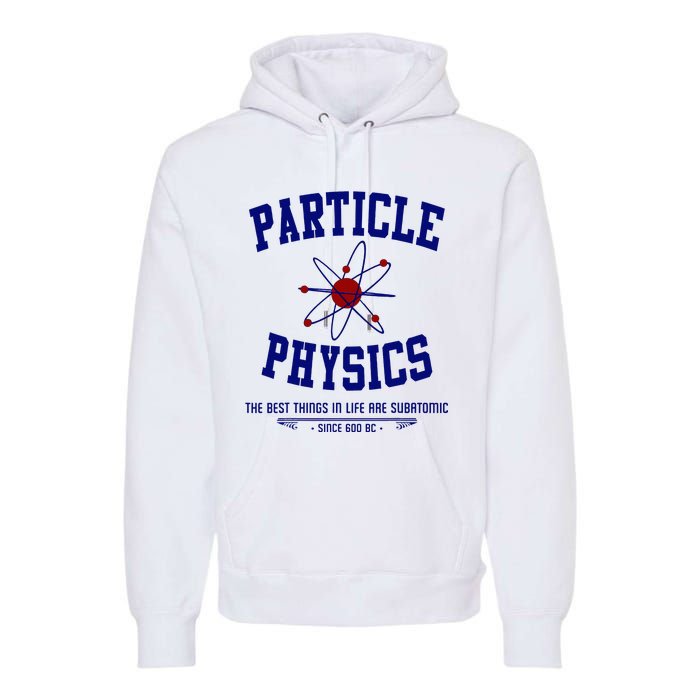 Particle Physics Science Pun Funny Physics Premium Hoodie