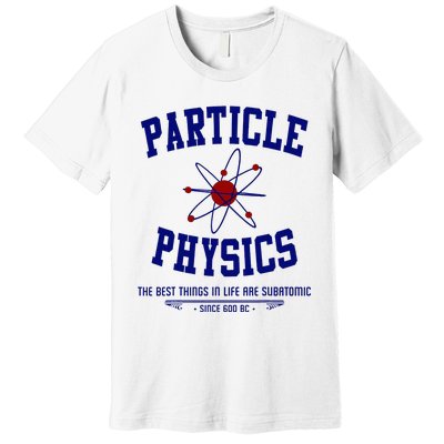 Particle Physics Science Pun Funny Physics Premium T-Shirt