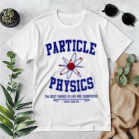 Particle Physics Science Pun Funny Physics Premium T-Shirt