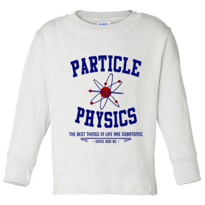 Particle Physics Science Pun Funny Physics Toddler Long Sleeve Shirt