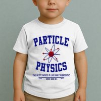 Particle Physics Science Pun Funny Physics Toddler T-Shirt
