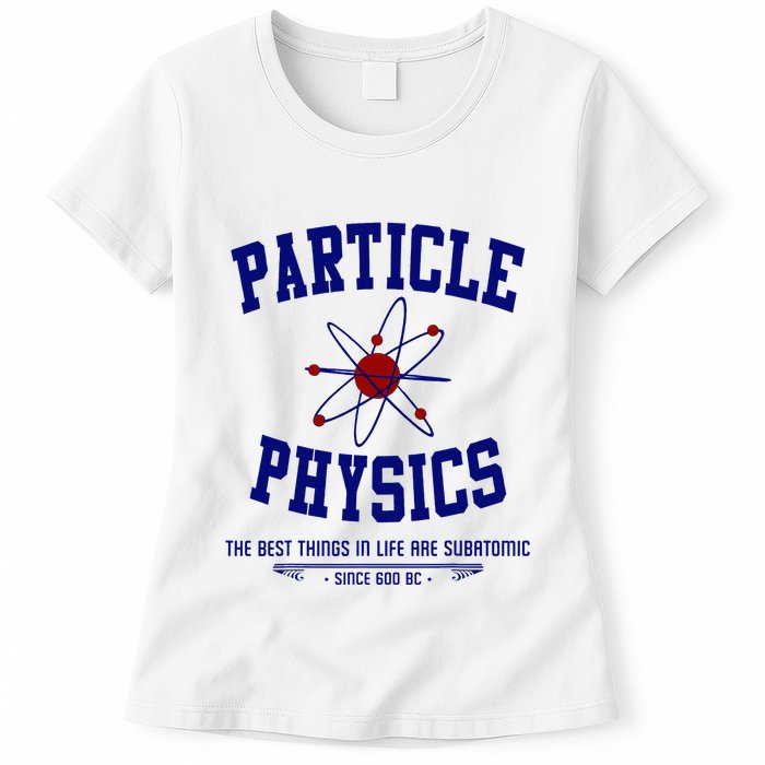 Particle Physics Science Pun Funny Physics Womens T-Shirt