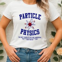 Particle Physics Science Pun Funny Physics Womens T-Shirt