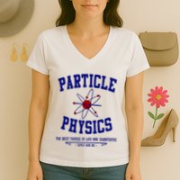 Particle Physics Science Pun Funny Physics Women's V-Neck T-Shirt