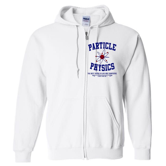 Particle Physics Science Pun Funny Physics Full Zip Hoodie