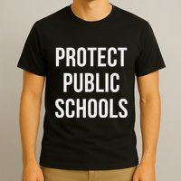 Protect Public Schools T-Shirt