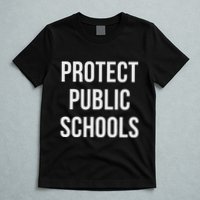 Protect Public Schools T-Shirt
