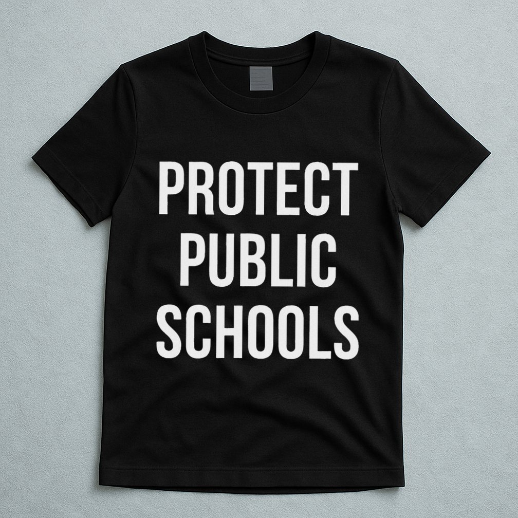 Protect Public Schools T-Shirt