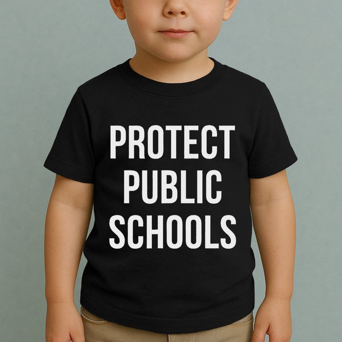 Protect Public Schools Toddler T-Shirt