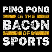 Ping Pong Saying Funny Ping Pong Is The Bacon Of Sports Backpack