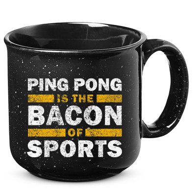 Ping Pong Saying Funny Ping Pong Is The Bacon Of Sports 15oz Campfire Ceramic Mug