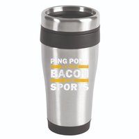 Ping Pong Saying Funny Ping Pong Is The Bacon Of Sports 16oz Travel Tumbler