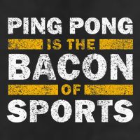 Ping Pong Saying Funny Ping Pong Is The Bacon Of Sports Hat