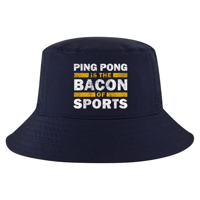 Ping Pong Saying Funny Ping Pong Is The Bacon Of Sports Cool Comfort Performance Bucket Hat