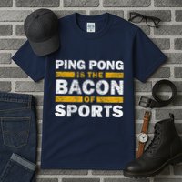 Ping Pong Saying Funny Ping Pong Is The Bacon Of Sports Tall T-Shirt